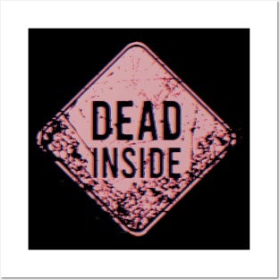 Dead Inside Sign Board Posters and Art